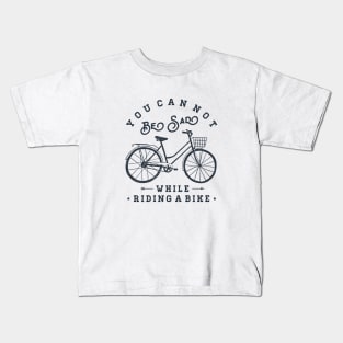 Bicycle. You Can Not Be Sad While Riding A Bike Kids T-Shirt